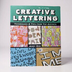 Creative Lettering: Techniques & Tips From Top Artists By Jenny Doh